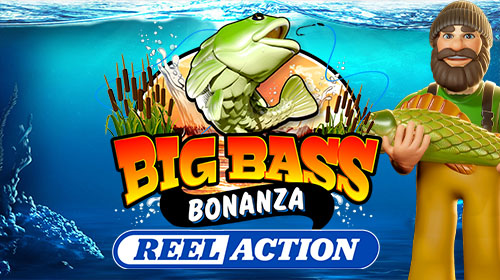 Big Bass Bonanza – Reel Action