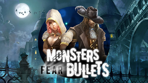 Monsters Fear Bullets